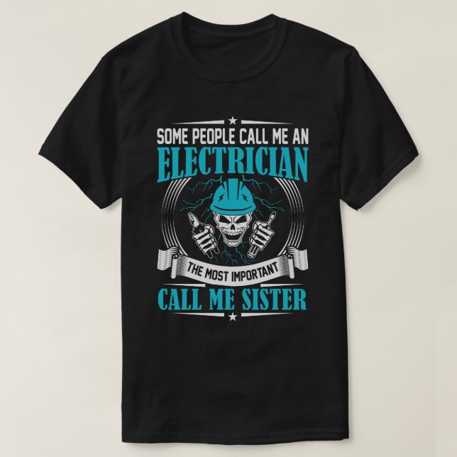Camiseta Algumas Pessoas Me Chamam De Irmã Elétrica (Frente do Design)