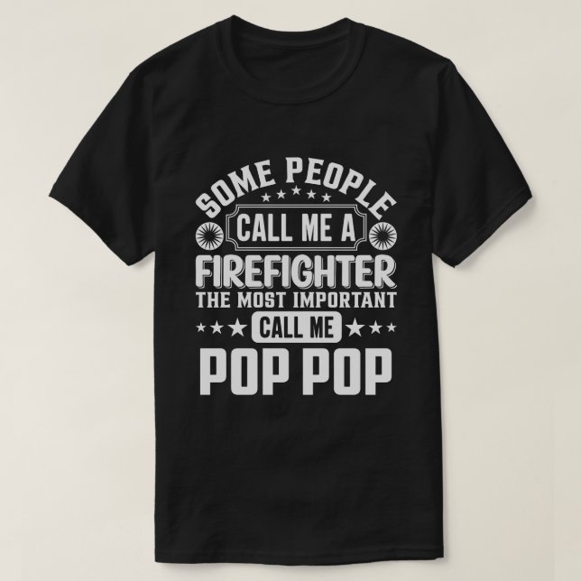 Camiseta Algumas Pessoas Me Chamam De POP de Bombeiro POP (Frente do Design)