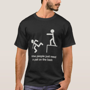 Camiseta Algumas Pessoas Precisam Apenas de um Tapinha nas
