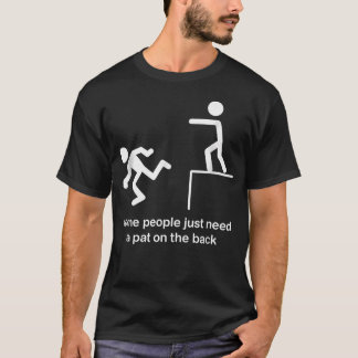 Camiseta Algumas Pessoas Precisam Apenas De Um Tapinha Nas