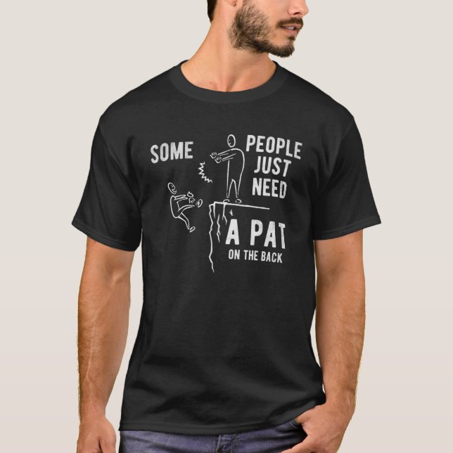 Camiseta Algumas Pessoas Precisam De Pat Na Rua Sarcástica  (Frente)
