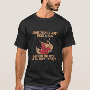 Camiseta Algumas Pessoas Precisam De Um Abraço Ao Redor Do