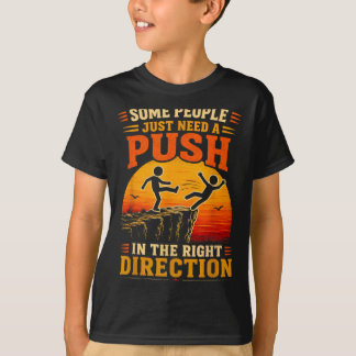 Camiseta Algumas Pessoas Precisam de um Empurrão na Direção