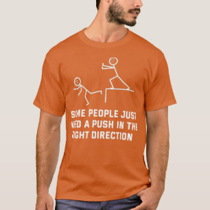 Camiseta Algumas Pessoas Precisam De Um Empurrão Na Direção