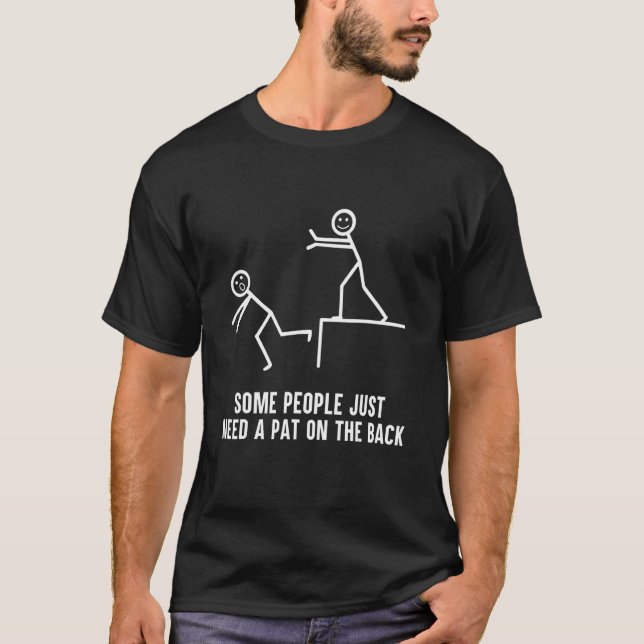 Camiseta Algumas Pessoas Precisam De Um Pat Na Sarcástica T (Frente)