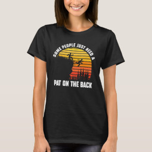 Camiseta Algumas Pessoas Precisam De Um Pat Na Sarcástica T