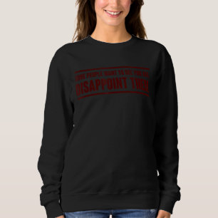 Camiseta Algumas Pessoas Querem Ver Você Falhar Desapontá-L