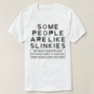Camiseta Algumas Pessoas São Como Slinkies Engraçados Sarcá