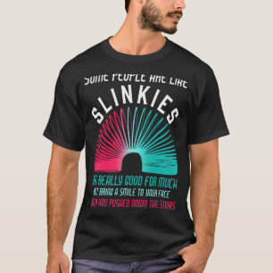 Camiseta Algumas Pessoas São Como Slinkies Sarcasm