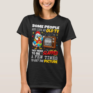 Camiseta Algumas Pessoas São Como Uma TV Antiga Precisam Se