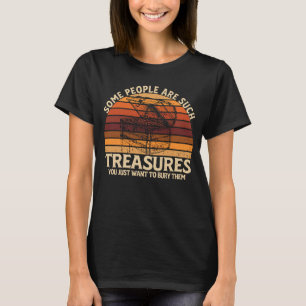 Camiseta Algumas Pessoas São Tais Tesouros Humor Sarcástico