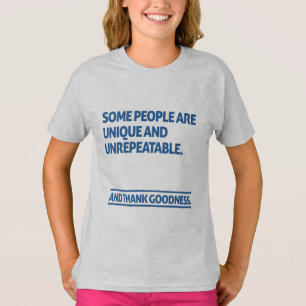 Camiseta Algumas pessoas são únicas e irrepetíveis