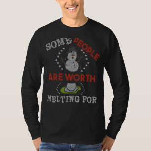 Camiseta Algumas Pessoas Valem A Pena Derreter Para Snowmen