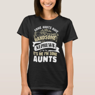 Camiseta Algumas Tias Têm Bons Sobrinhos Tia Famil