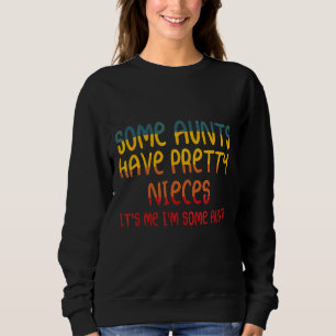 Camiseta Algumas tias têm sobrinhas Bonito Sou eu
