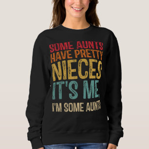 Camiseta Algumas tias têm sobrinhas Bonito Sou eu