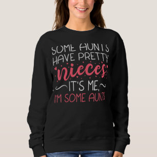 Camiseta Algumas tias têm sobrinhas Bonito Sou eu