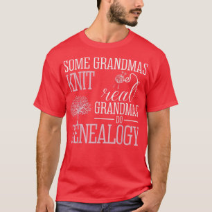 Camiseta Alguns Avós do Knit Verdadeiros Fazem Genealogia T