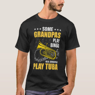 Camiseta Alguns avós jogam bingo, avô real jogam tuba