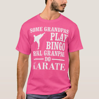 Camiseta Alguns Avós Jogam Bingo Real Avô Do Karate