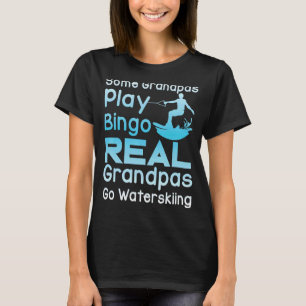 Camiseta Alguns Avós Jogam Bingo Real Avô Vão Água Sk