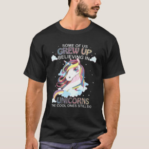 Camiseta Alguns De Nós Cresceram Acreditando Em Unicórnio