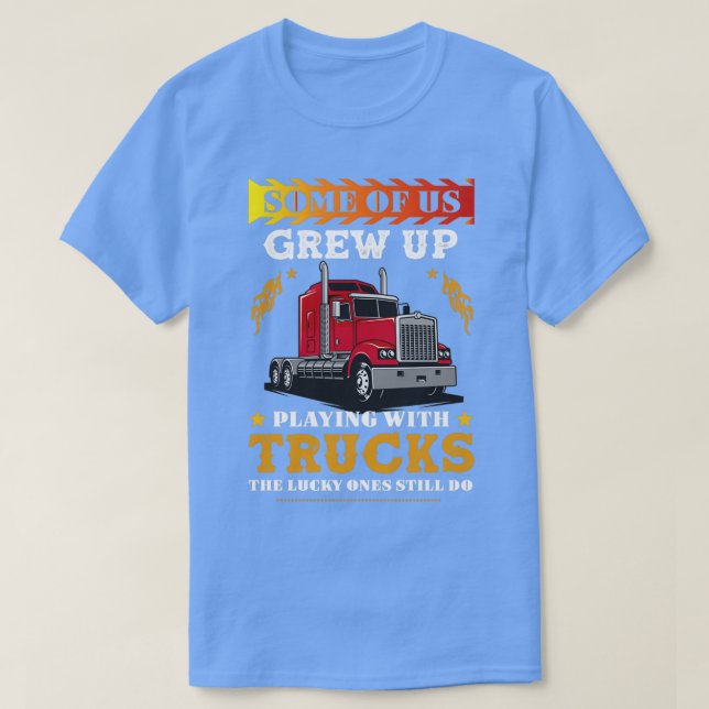 Camiseta Alguns de nós cresceram brincando com Caminhões (Frente do Design)