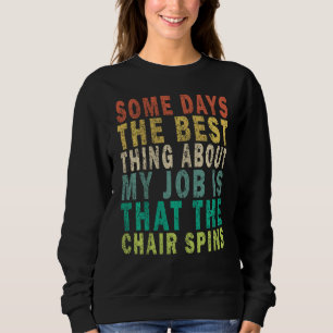 Camiseta Alguns Dias A Melhor Coisa Do Meu Trabalho É A Cad