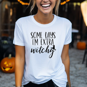 Camiseta Alguns dias eu sou muito bruxas modernas mulheres