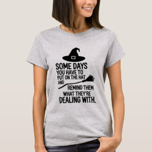 Camiseta Alguns Dias Você Tem De Colocar O Chapéu Do Hallow
