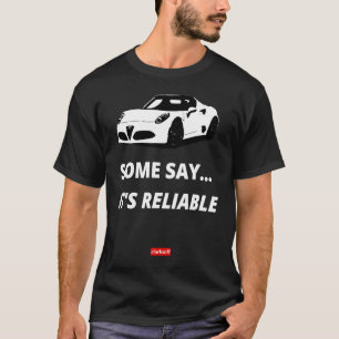 Camiseta Alguns dizem que é confiável a mecânica do carro A