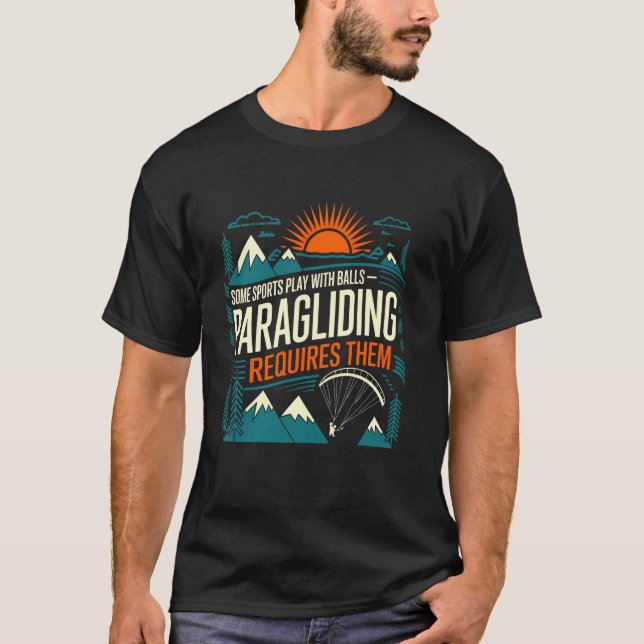 Camiseta Alguns esportes jogam com bolas o parapente os exi (Frente)