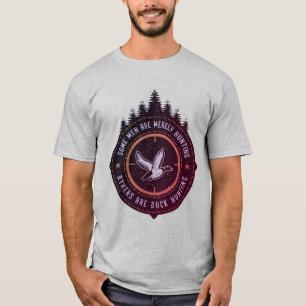 Camiseta Alguns homens caçam, outros caçam patos