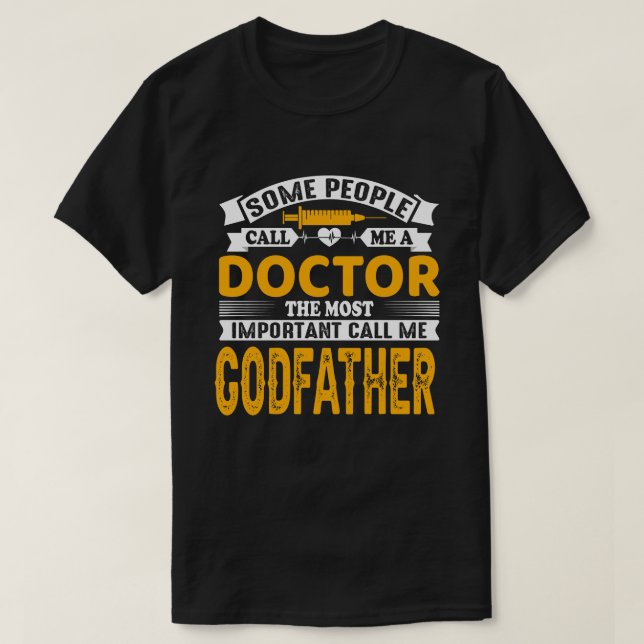 Camiseta Alguns Me Chamam De Médico GODFATHER (Frente do Design)