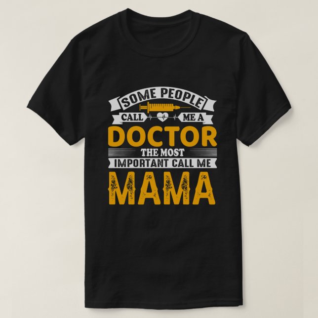 Camiseta Alguns Me Chamam De Médico Mama (Frente do Design)