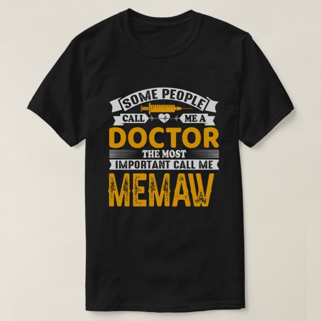 Camiseta Alguns Me Chamam De Médico MEMAW (Frente do Design)