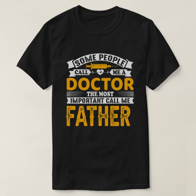 Camiseta Alguns Me Chamam De Médico PAI (Frente do Design)