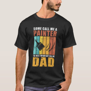 Camiseta Alguns Me Chamam De Pintor O Importante Me Chame D