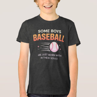 Camiseta Alguns Meninos Nascem com Talento para o Beisebol