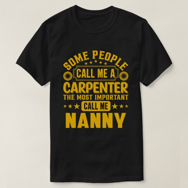 Camiseta Alguns Pessoas Me Chamam De NANNY Do Carpenter (Frente do Design)