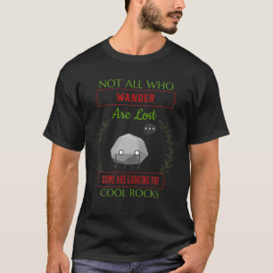 Camiseta Alguns Procuram Rochas Legal - Geólogo Engraçado
