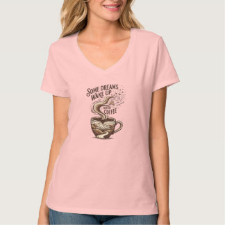 Camiseta Alguns Sonhos Acordam Com Café Ilustração Inspirad