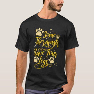 Camiseta Alguns Terapistas Têm Quatro Cães Terapêuticos