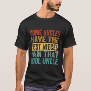 Camiseta Alguns Tios Têm As Melhores sobrinhas Que Sou Tão