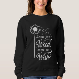 Camiseta Alguns Veem Uma Febre Alguns Veem Um Dandelion De