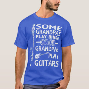 Camiseta Alguns vovô tocam bingo, vovô Legal tocando violão
