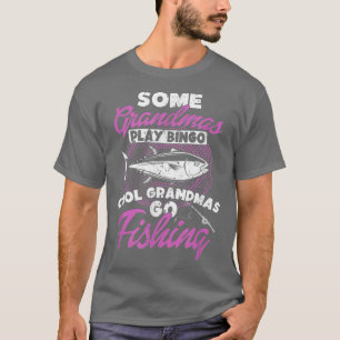Camiseta Alguns vovós jogam Bingo legal Vovó vão pescar