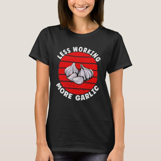 Camiseta Alho Menos Trabalhando Mais alho (Frente)