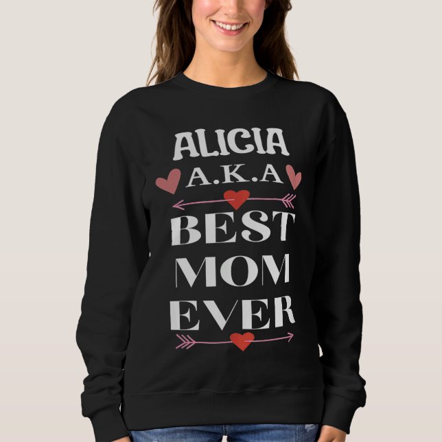 Camiseta ALICIA A K A Best Mom Ever  Cute Mother's Day (Frente)