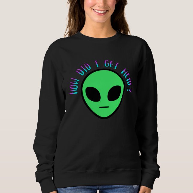 Camiseta Alien How Did I Get Here UFO Space (Frente)